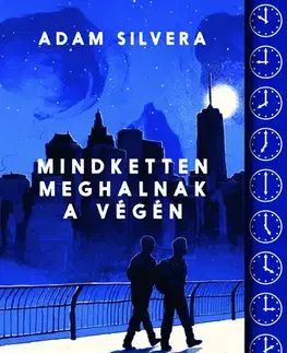 Pre deti a mládež - ostatné Mindketten meghalnak a végén - Adam Silvera