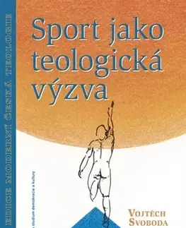Filozofia Sport jako teologická výzva - Vojtěch Svoboda