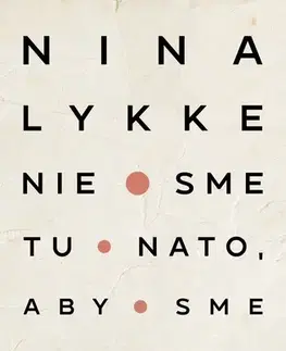 Svetová beletria Nie sme tu nato, aby sme sa zabávali - Nina Lykke,Jarmila Cihová