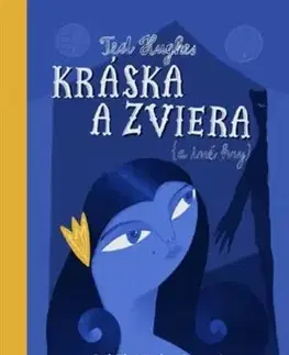 Pre deti a mládež - ostatné Kráska a zviera - Ted Hughes,Miroslava Rudášová,Miroslava Gavurová