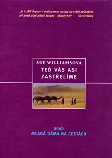 Cestopisy Teď Vás asi zastřelíme - Sue Williamsová