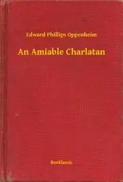Svetová beletria An Amiable Charlatan - Oppenheim Edward Phillips