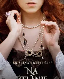 Historické romány Na želanie kráľa - Kristína Brestenská