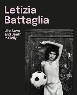 Fotografia Letizia Battaglia: Life, Love and Death in Sicily - Letizia Battaglia