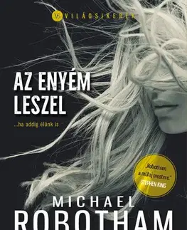 Detektívky, trilery, horory Az enyém leszel - Michael Robotham