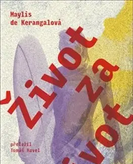 Svetová beletria Život za život - Maylis de Kerangal,Havel Tomáš