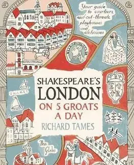 Svetové dejiny, dejiny štátov Shakespeares London on 5 Groats a Day - Richard Tames