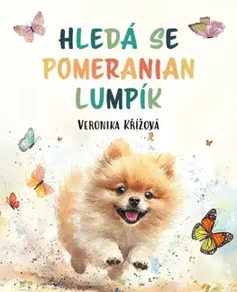Rozprávky Hledá se pomeranian Lumpík - Veronika Křížová