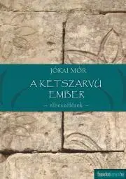 Svetová beletria A kétszarvú ember - Mór Jókai