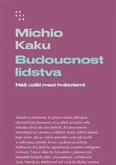 Astronómia, vesmír, fyzika Budoucnost lidstva - Michio Kaku