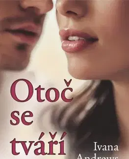 Romantická beletria Otoč se tváří ke slunci - Ivana Andrews