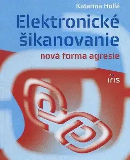 Psychológia, etika Elektronické šikanovanie - Katarína Hollá