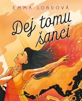 Pre dievčatá Dej tomu šanci - Emma Lord,Barbora Žižková,Anežka Dudková