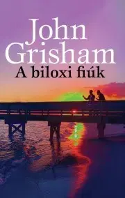 Detektívky, trilery, horory A biloxi fiúk - John Grisham