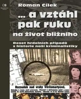 Detektívky, trilery, horory ...a vztáhl pak ruku na život bližního - Roman Cílek