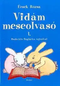Rozprávky pre malé deti Vidám meseolvasó 1. - Rózsa Érsek,Boglárka Paulovkin