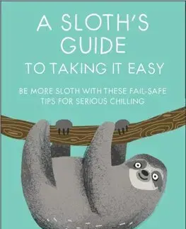 Humor a satira A Sloth's Guide to Taking It Easy - Sarah Jackson