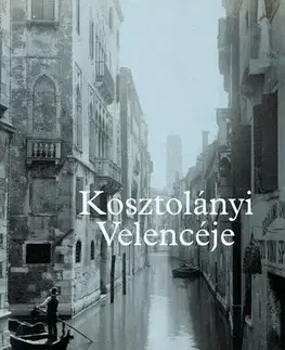 Svetová beletria Kosztolányi Velencéje - Schmal Alexandra (szerk.)