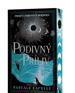 Young adults Pieseň utopených božstiev 1: Podivný príliv - Pascale Lacelle,Elena Guričanová