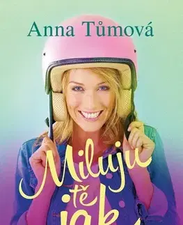 Humor a satira Miluju tě jak svý boty - Anna Tůmová