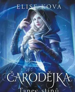Fantasy, upíri Čarodějka 2: Tanec stínů - Elise Kova,Pavla Kubešová