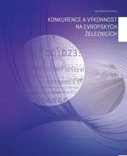 Pre vysoké školy Konkurence a výkonnost na evropských železnicích - Zdeněk Tomeš