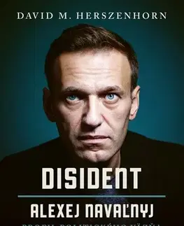 Biografie - ostatné Disident: Alexej Navaľnyj - David M. Herszenhorn