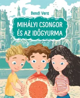 Dobrodružstvo, napätie, western Mihályi Csongor és az időgyurma - Vera Bendl