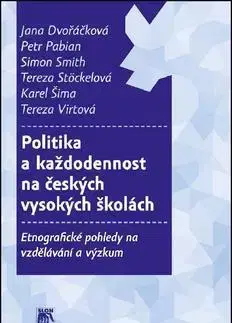 Politológia Politika a každodennost na českých vysokých školách - Jana Dvořáčková,Kolektív autorov