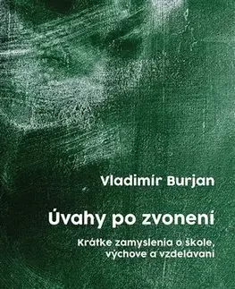 Pedagogika, vzdelávanie, vyučovanie Úvahy po zvonení - Vladimír Burjan