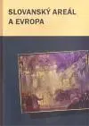Slovenské a české dejiny Slovanský areál a Evropa