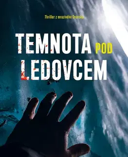 Detektívky, trilery, horory Temnota pod ledovcem - Morten Hesseldahl