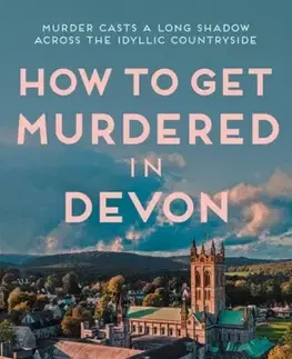 Detektívky, trilery, horory How to Get Murdered in Devon - Stephanie Austin