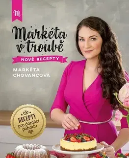 Kuchárky - ostatné Markéta v troubě - nové recepty - Markéta Chovancová