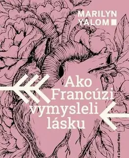 História Ako Francúzi vymysleli lásku - Marilyn Yalomová