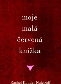 Encyklopédie pre deti a mládež - ostatné Moje malá červená knížka - Rachel Kauder Nalebuff