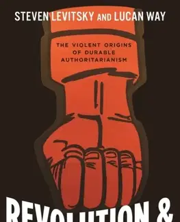 Politológia Revolution and Dictatorship - Lucan Way,Steven Levitsky