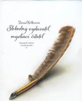 Marketing, reklama, žurnalistika Slobodný vzdavateľ, mysliaci čitateľ - Ivona Kollárová