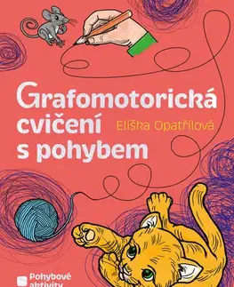 Pre predškolákov Grafomotorická cvičení s pohybem - Eliška Opatřilová