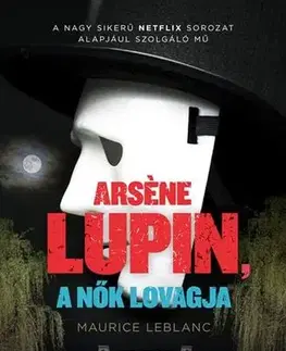 Detektívky, trilery, horory Arsene Lupin a nők lovagja - Maurice Leblanc