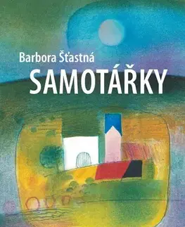 Česká beletria Samotářky - Barbora Šťastná