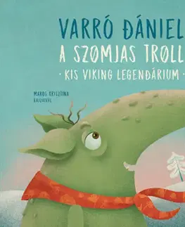 Dobrodružstvo, napätie, western A szomjas troll - Dániel Varró,Krisztina Maros