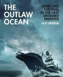 Cudzojazyčná literatúra The Outlaw Ocean - Ian Urbina
