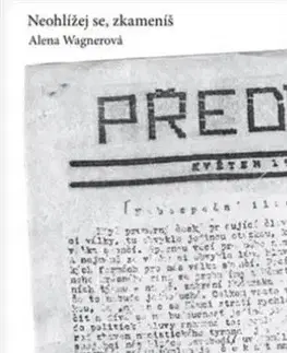 Slovenské a české dejiny Neohlížej se, zkameníš - Alena Wagnerová