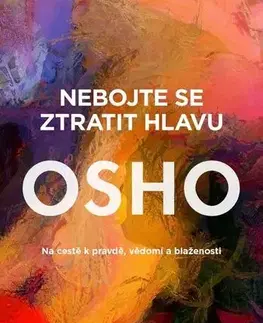Rozvoj osobnosti Nebojte se ztratit hlavu - OSHO