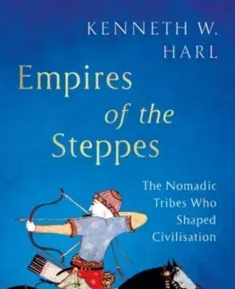 Svetové dejiny, dejiny štátov Empires of the Steppes - Kenneth W. Harl