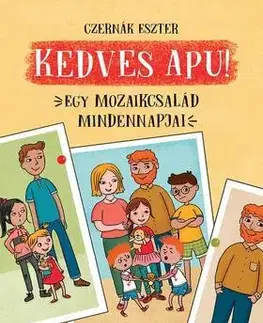 Dobrodružstvo, napätie, western Kedves Apu! - Egy mozaikcsalád mindennapjai - Eszter Czernák