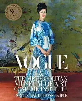 Dizajn, úžitkové umenie, móda Vogue and the Metropolitan Museum of Art Costume Institute - Hamish Bowles,Chloe Malle