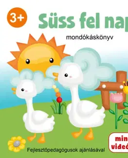 Básničky a hádanky pre deti Süss fel nap! Mondókáskönyv