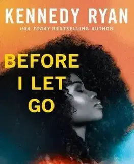 Romantická beletria Before I Let Go - Kennedy Ryan